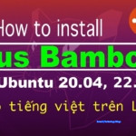 How to Install Ibus-bamboo or Ibus-unikey for Accented Letters on Ubuntu 22.04